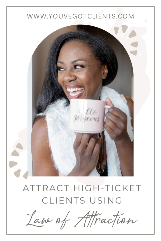 attract high ticket clients using law of attraction