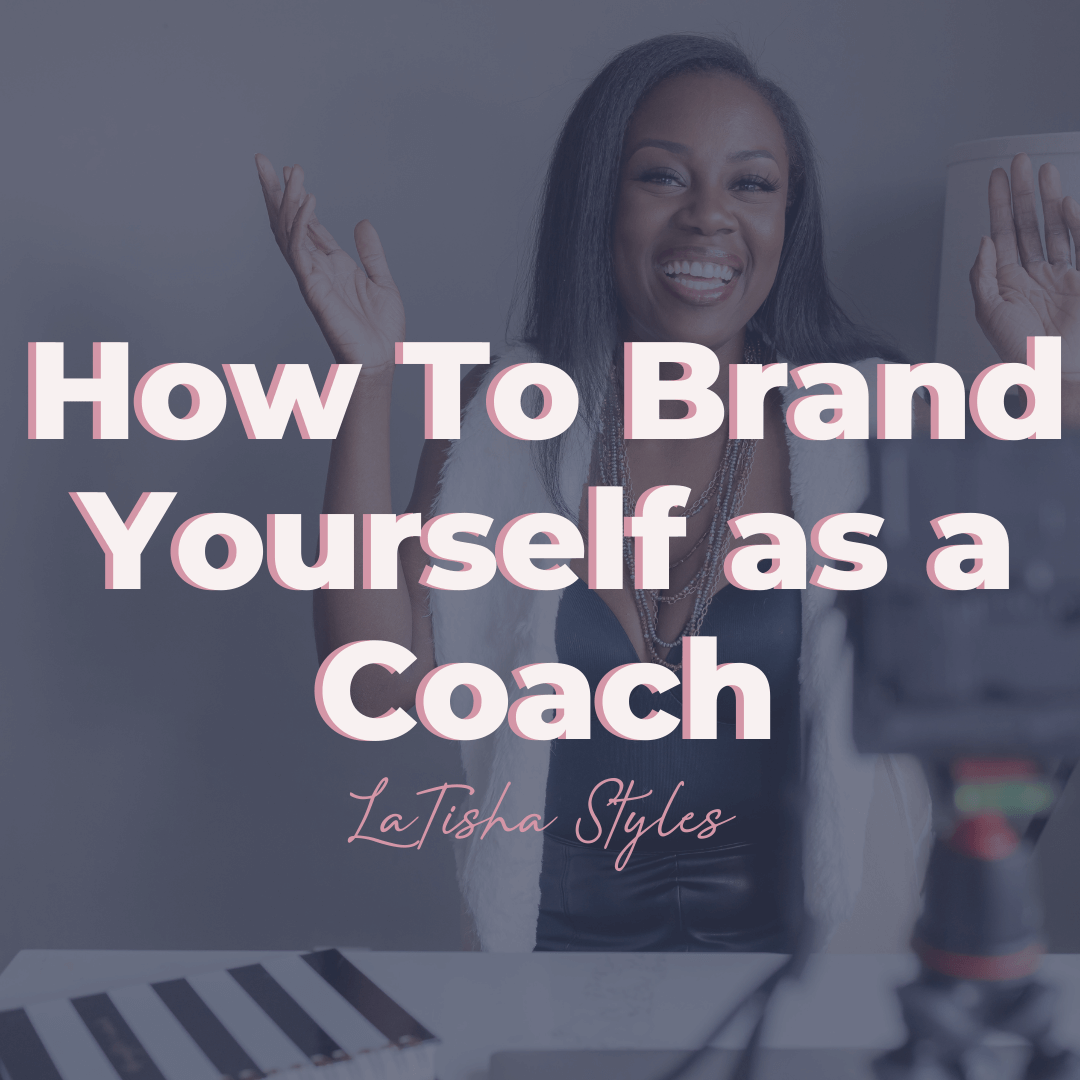 How To Brand Yourself as a Coach How To Brand Yourself as a Coach