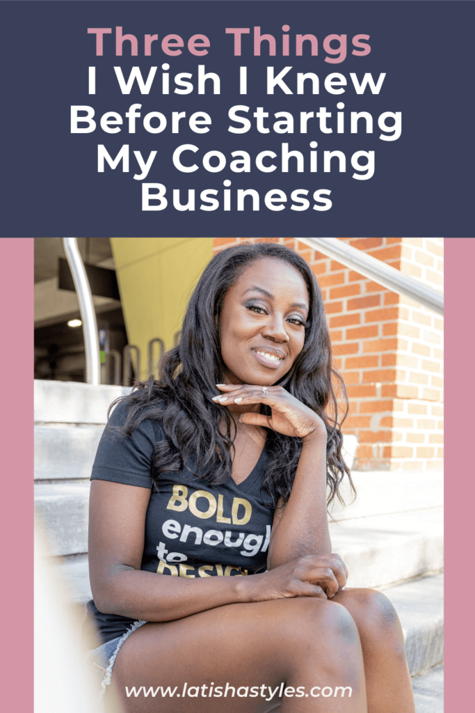 Three Things I Wish I Knew Before Starting My Coaching Business