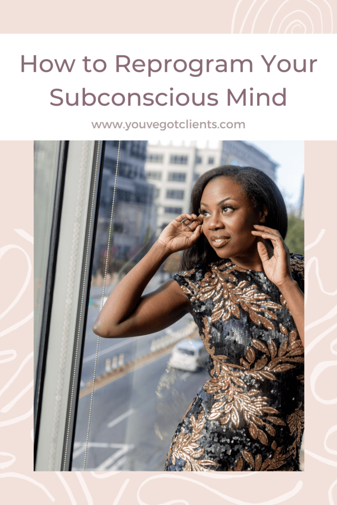 How to reprogram your subconscious mind